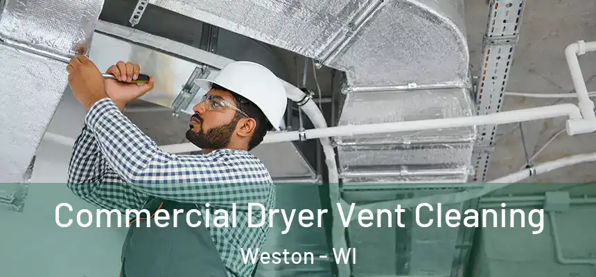  Commercial Dryer Vent Cleaning Weston - WI