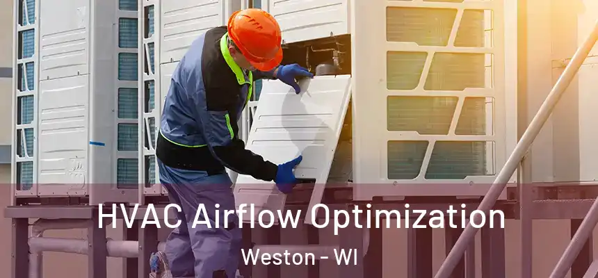  HVAC Airflow Optimization Weston - WI