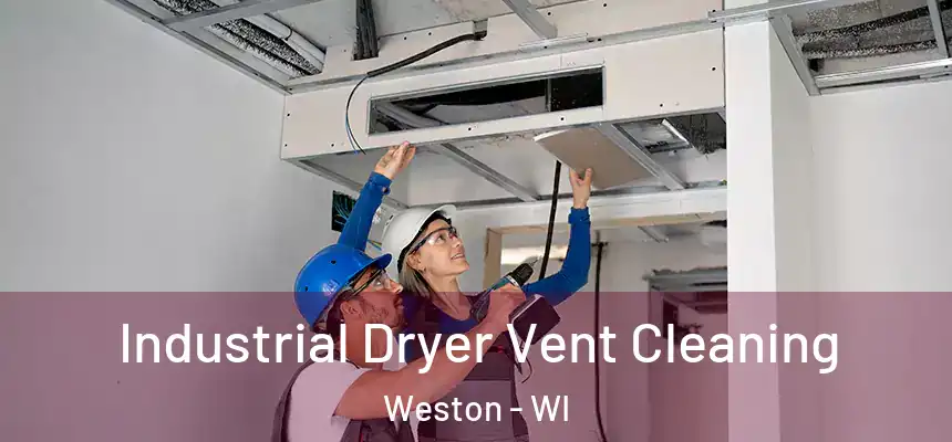  Industrial Dryer Vent Cleaning Weston - WI