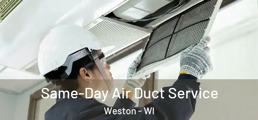  Same-Day Air Duct Service Weston - WI